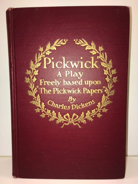 Pickwick A Play in Three Acts