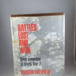 Battles Lost And Won: Great Campaigns Of World War 2