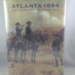 Atlanta 1864: Last Chance for the Confederacy