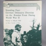 Standing Fast: German Defensive Doctrine on the Russian Front During World War II: Prewar to March 1943