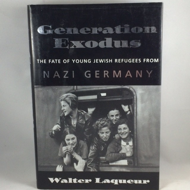 Generation Exodus : The Fate of Young Jewish Refugees from Nazi Germany