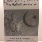 Endangered Species: Why Muslim Economies Fail