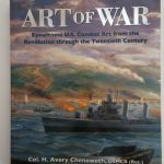 Art of War: Eyewitness U.S. Combat Art from the Revolution through the Twentieth Century