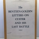 The Benteen-Goldin Letters of Custer and his Last Battle