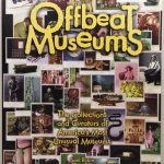 Offbeat Museums: The Collections and Curators of America's Most Unusual Museums