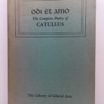 Odi Et Amo: the Complete Poetry of Catullus