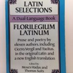 Latin Selections / Florilegium Latinum: A Dual-Language Book (English and Latin Edition)
