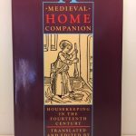 A Medieval Home Companion: Housekeeping in the Fourteenth Century