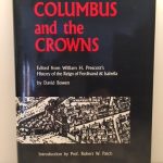 Columbus and the Crowns: Edited from William H. Prescott's History of the Reign of Ferdinand & Isabella