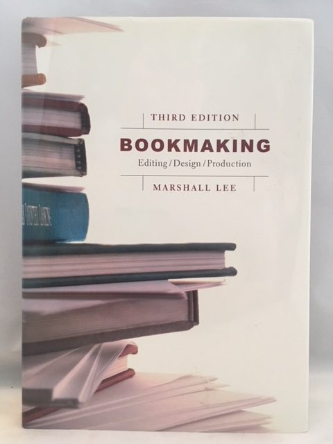 Bookmaking: Editing, Design, Production (Third Edition) (Balance House Book)
