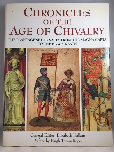 Chronicles of the Age of Chivalry: The Plantagenet Dynasty from the Magna Carta to the Black Death