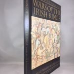 Wars of the Irish Kings A Thousand Years of Struggle from the Age of Myth through the Reign of Queen Elizabeth I