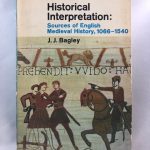 Historical Interpretation: Sources of English Medieval History, 1066-1540 (A Pelican Original)