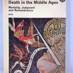 Death In The Middle Ages: Mortality, Judgement And Remembrance