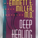 Deep Healing: The Essence of Mind/Body Medicine