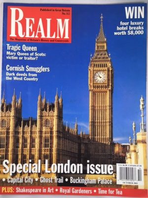 Realm: the Magazine of Britain's History and Countryside {Number 112, October, 2003}
