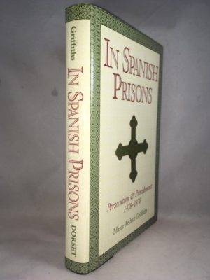 In Spanish Prisons Persecution and Punishment 1478-1878
