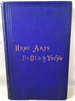 Home Arts for Old and Young