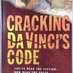 Cracking Da Vinci's Code: You've Read the Fiction, Now Read the Facts