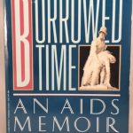 Borrowed Time: An Aids Memoir