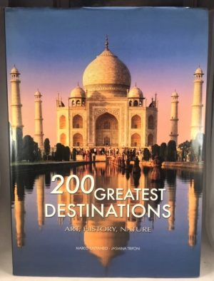 200 Great Destinations: Art, History, Nature