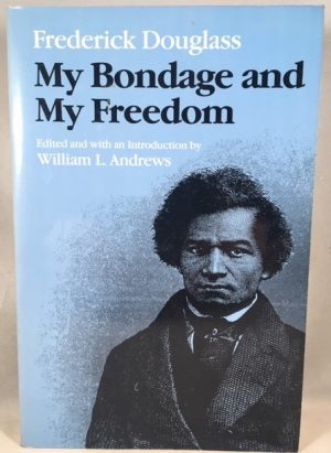 My Bondage and My Freedom (Blacks in the New World)