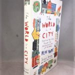 The World in a City: Traveling the Globe Through the Neighborhoods of the New New York