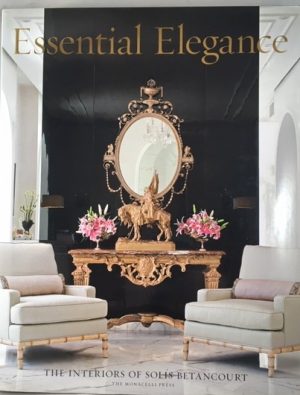 Essential Elegance: The Interiors of Solis Betancourt