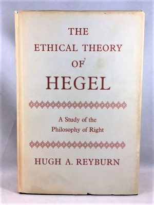 The Ethical Theory of Hegel: A Study of the Philosophy of Right