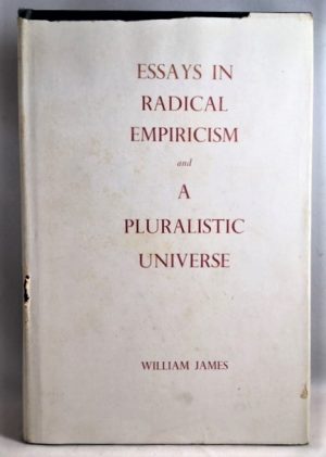 Essays in Radical Empiricism and a Pluralistic Universe