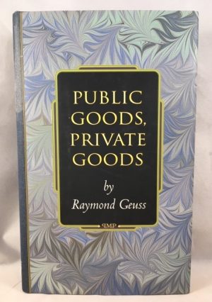 Public Goods, Private Goods.
