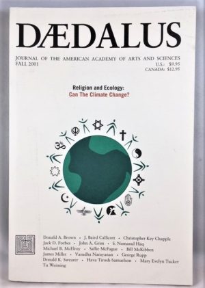 Daedalus: Journal of the American Academy of Arts and Sciences: Religion and Ecology: Can the Climate Change? (Daedalus Volume 130, Number 4, Fall 2001)
