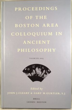 Proceedings of the Boston Area Colloquium in Ancient Philosophy: Volume XIX (2003)