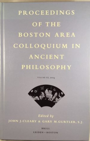 Proceedings of the Boston Area Colloquium in Ancient Philosophy, Volume XX (2004)
