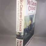 No Greater Courage: A Novel of the Battle of Fredericksburg