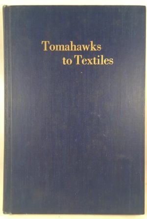 Tomahawks to Textiles The Fabulous Story of Worth Street