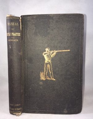 Manual For Rifle Practice: Including A Complete Guide To Instruction In The Use And Care Of The Modern Breech-Loader