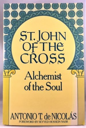 St. John of the Cross: Alchemist of the Soul: His Life, His Poetry (Bilingual), His Prose (English and Spanish Edition)