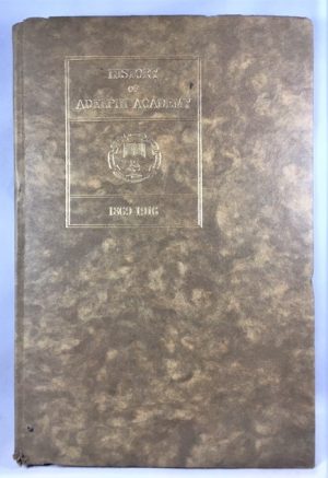 The History of Adelphi Academy 1869 - 1916