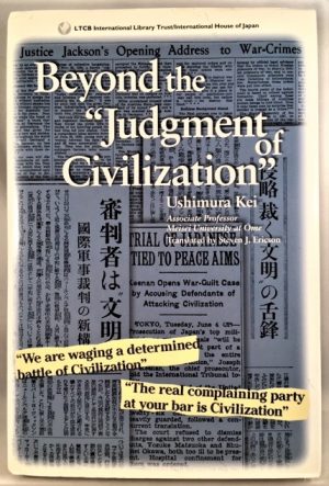 Beyond the "Judgement of Civilization". The Intellectual Legacy of the Japanese War Crimes Trials, 1946-1949