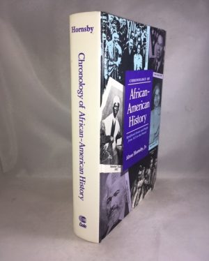 Chronology of African-American History: Significant Events and People from 1619 to the Present