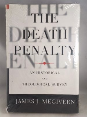 The Death Penalty: An Historical and Theological Survey