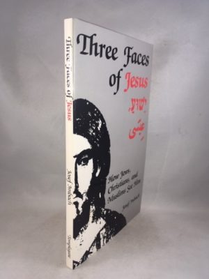 Three Faces of Jesus: How Jews, Christians and Muslims See Him