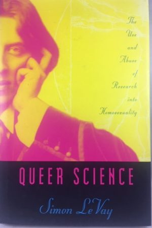 Queer Science: The Use and Abuse of Research into Homosexuality