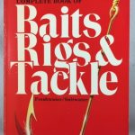 Vic Dunaway's Complete Book of Baits, Rigs and Tackle - Freshwater/Saltwater