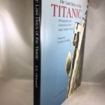 The Last Days of the Titanic: Photographs and Mementos of the Tragic Maiden Voyage