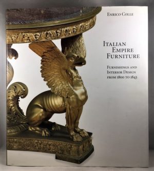 Italian Empire Furniture: Furnishings and Interior Design from 1800 to 1843