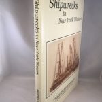 Shipwrecks in New York Waters: A Chronology of Ship Disasters from Montauk Point to Barnegat Inlet from the 1880's to the 1930's