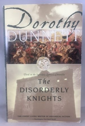 The Disorderly Knights: Book Three in the legendary Lymond Chronicles