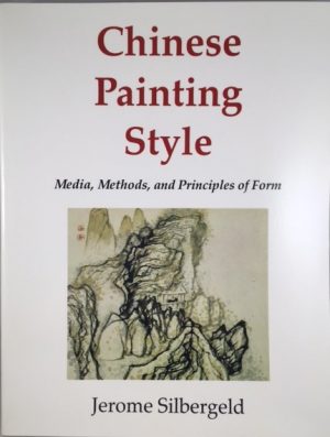 Chinese Painting Style: Media, Methods, and Principles of Form
